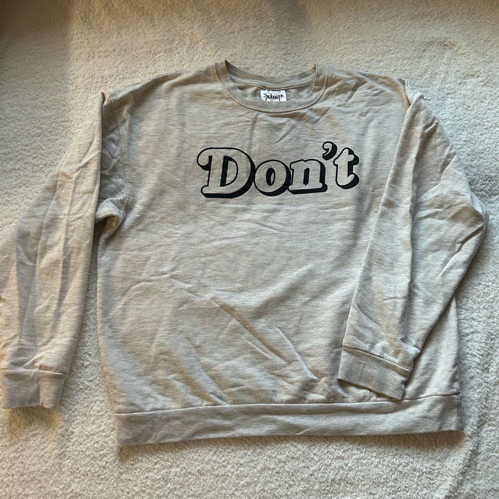 Stylish Gray 'Don't' Sweatshirt